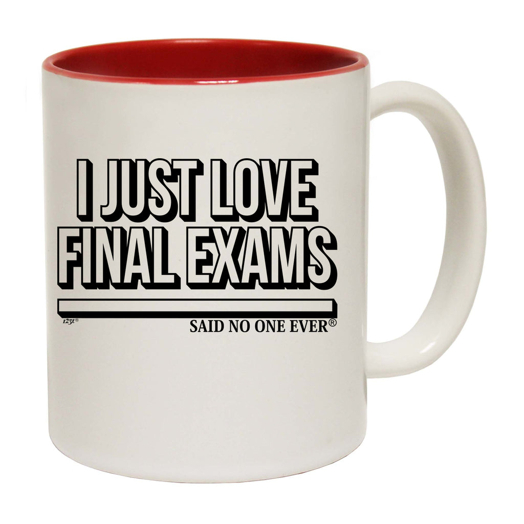 Dont Just Love Final Exams Snoe - Funny Coffee Mug Cup
