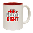 Mr Never Right - Funny Coffee Mug