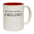The Voices Are Back Excellent - Funny Coffee Mug