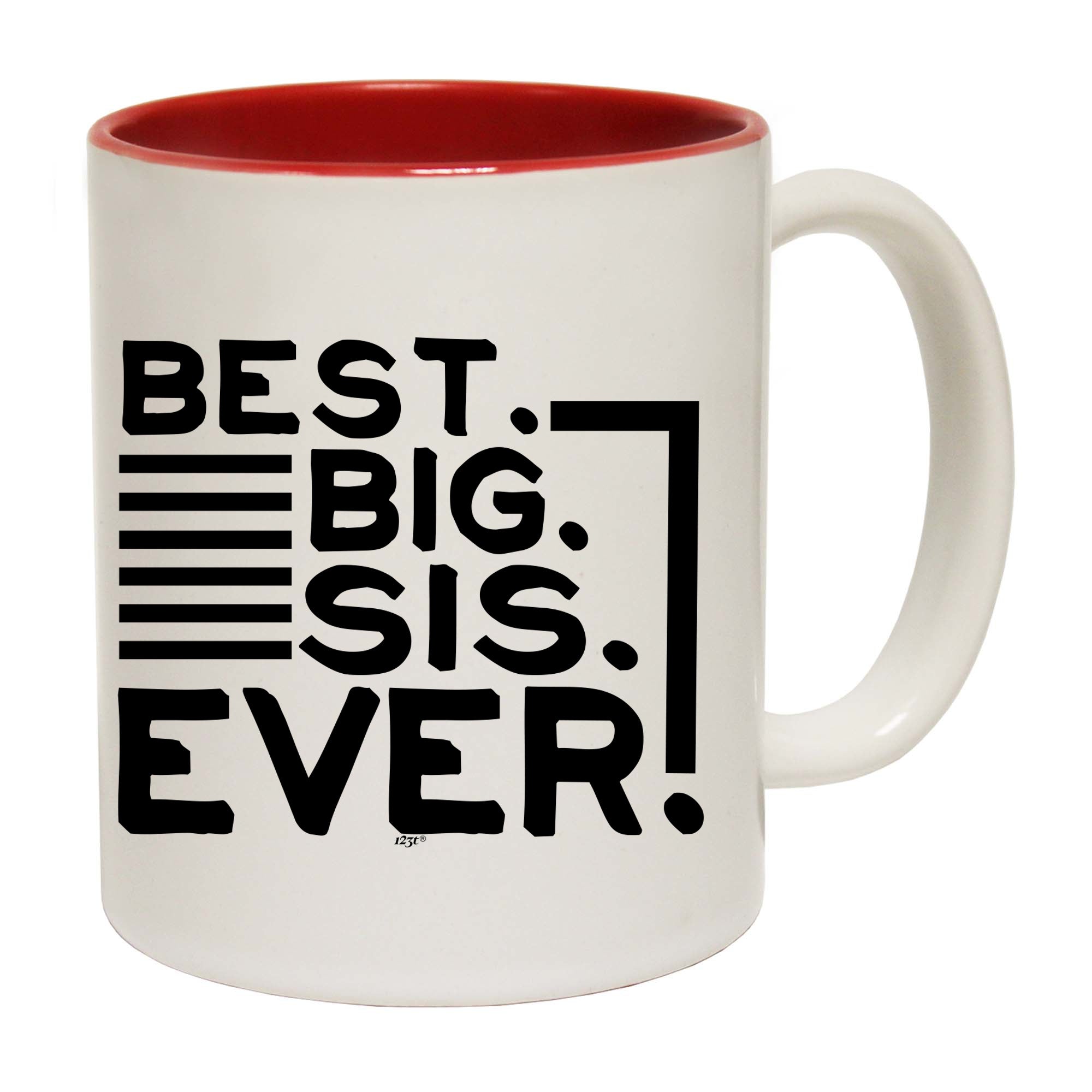Best Big Sis Ever Sister - Funny Coffee Mug Cup