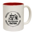 Still Plays With Tractors - Funny Coffee Mug