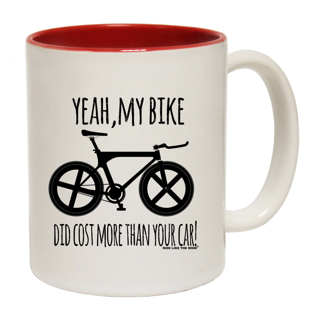 Rltw Yeah My Bike Did Cost More - Funny Coffee Mug