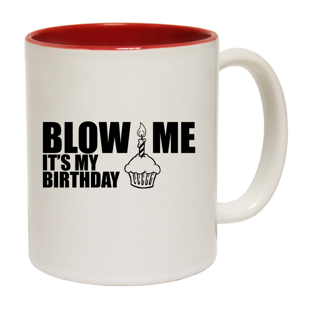 Blme Its My Birthday - Funny Coffee Mug