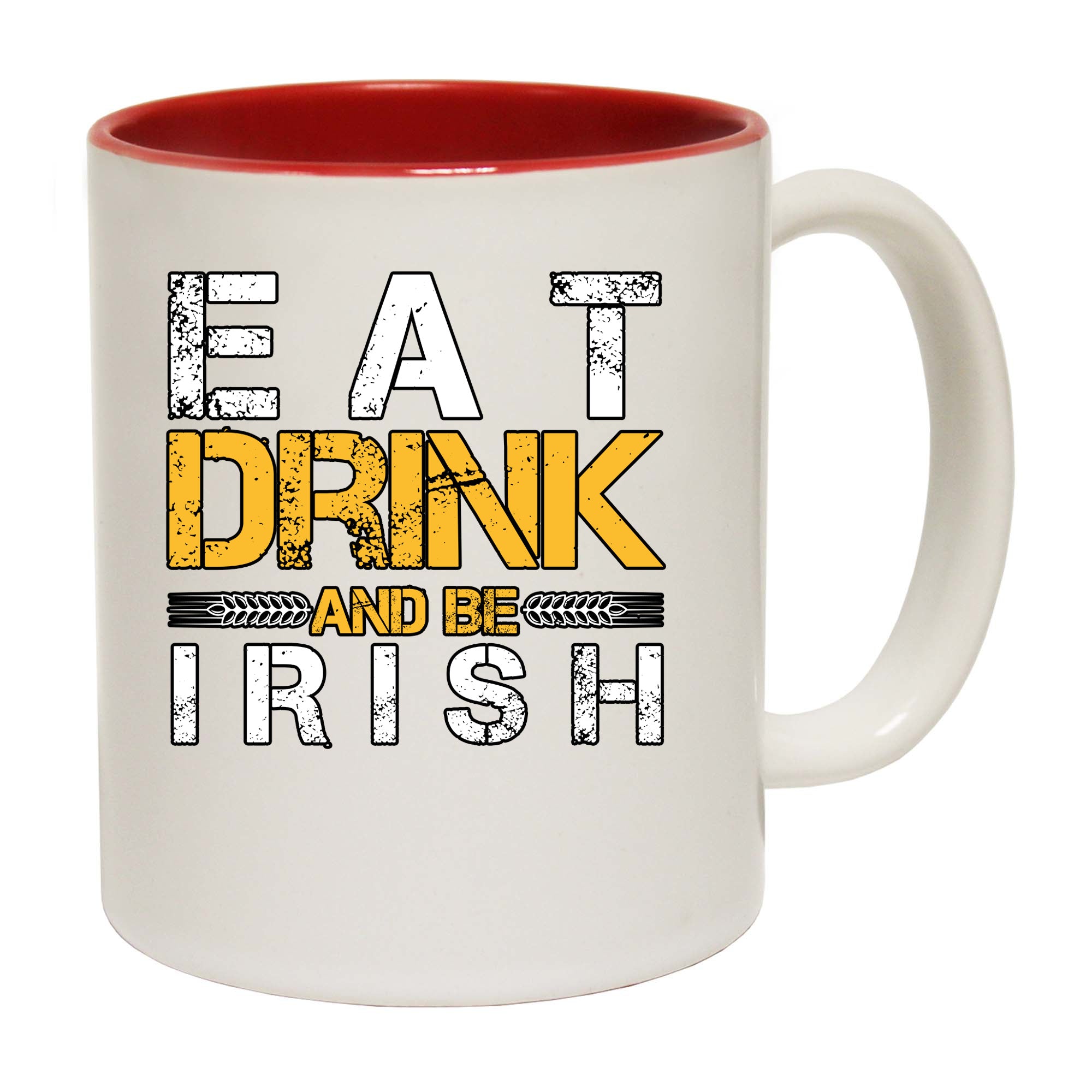 Eat Drink And Be Irish - Funny Coffee Mug