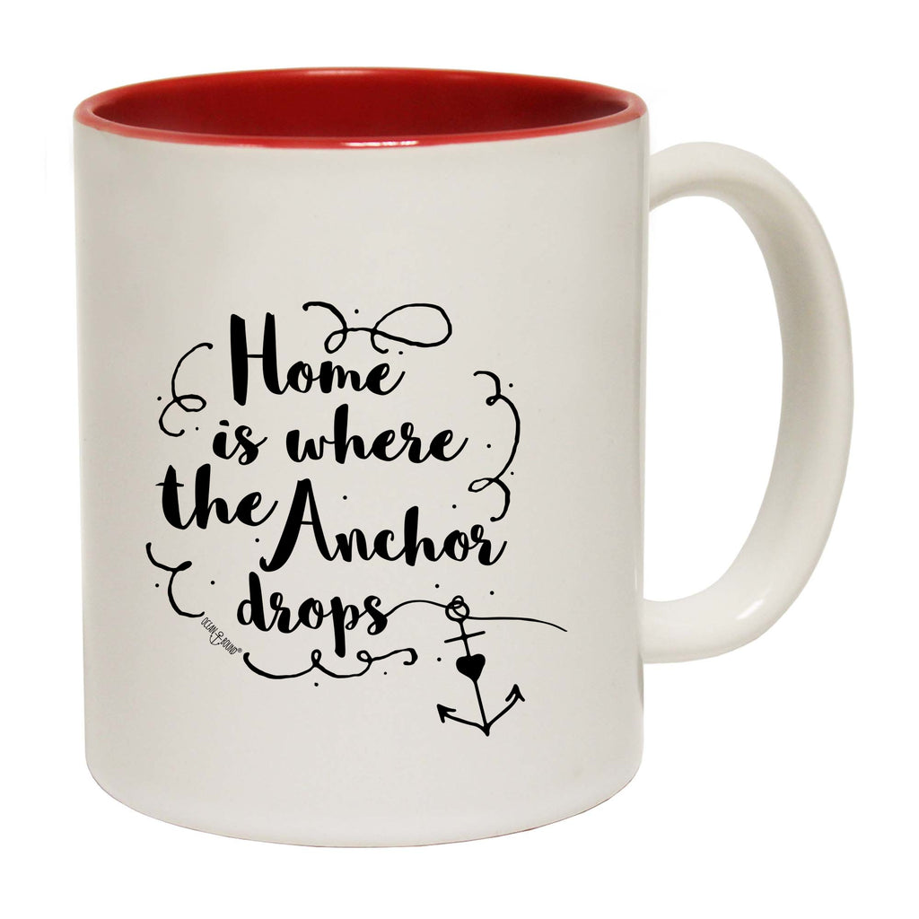 Ob Home Where Anchor Drops - Funny Coffee Mug