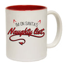 Im On Santas Naughty List Christmas - Funny Coffee Mug