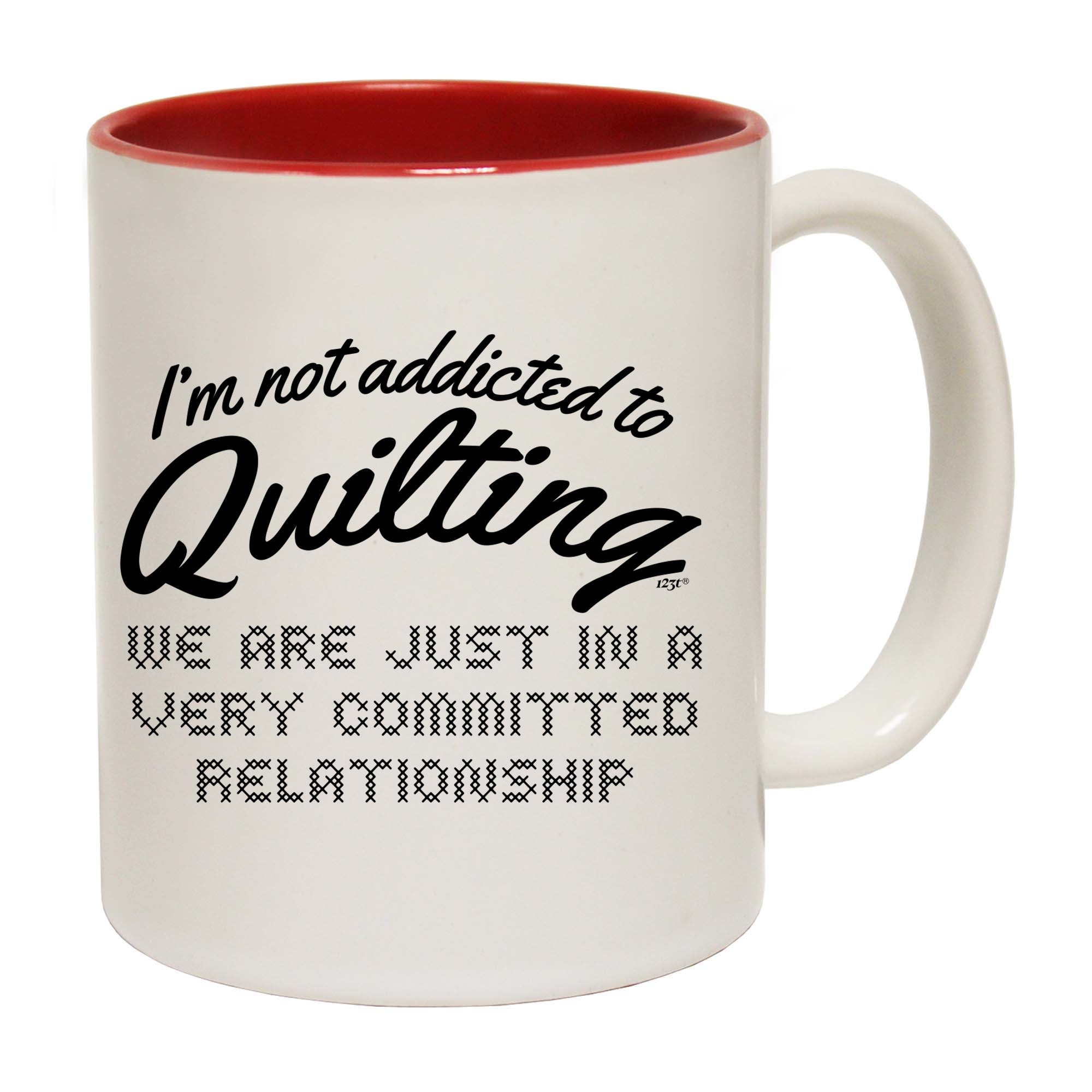 Im Not Addicted To Quilting - Funny Coffee Mug Cup