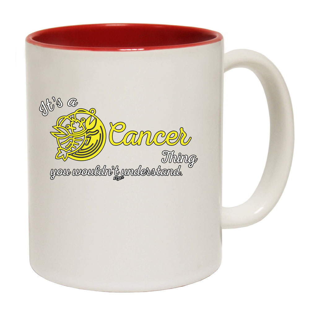 Its A Cancer Thing You Wouldnt Understand - Funny Coffee Mug Cup