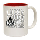 Fishing Lucky Fishing Shirt Do Not Wash - Funny Coffee Mug
