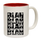 Keep Talking Someday Say Something Inteligent - Funny Coffee Mug