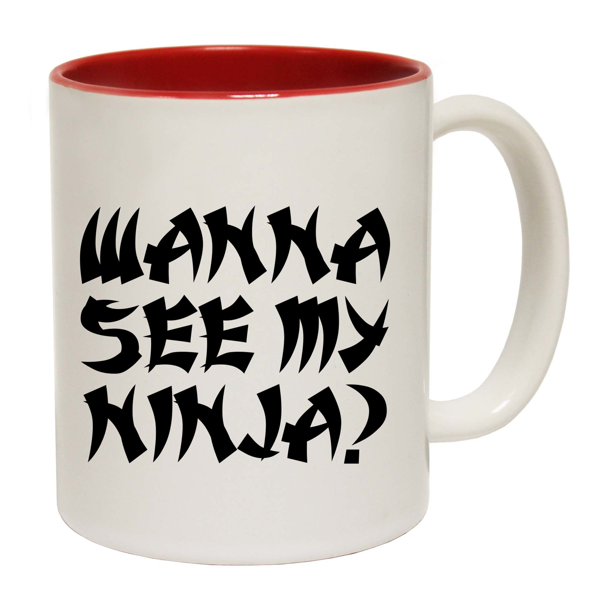 Wanna See My Ninja - Funny Coffee Mug