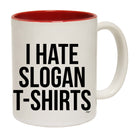 Hate Slogan Tshirts - Funny Coffee Mug Cup