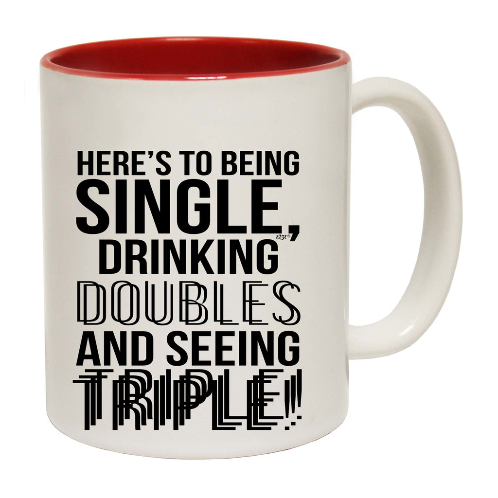 Heres To Being Single Drinking Doubles - Funny Coffee Mug Cup