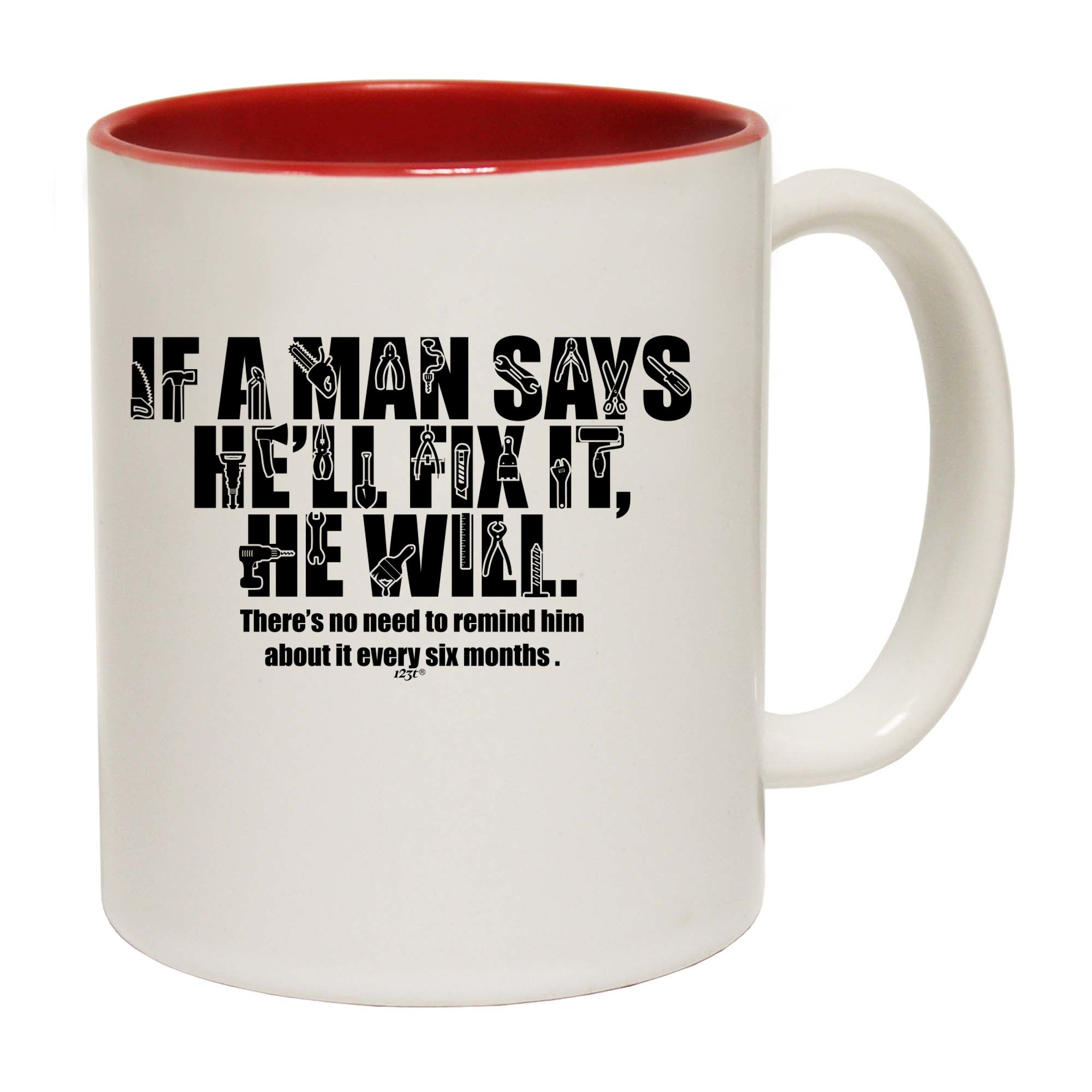 If A Man Says Hell Fix It He Will - Funny Coffee Mug Cup