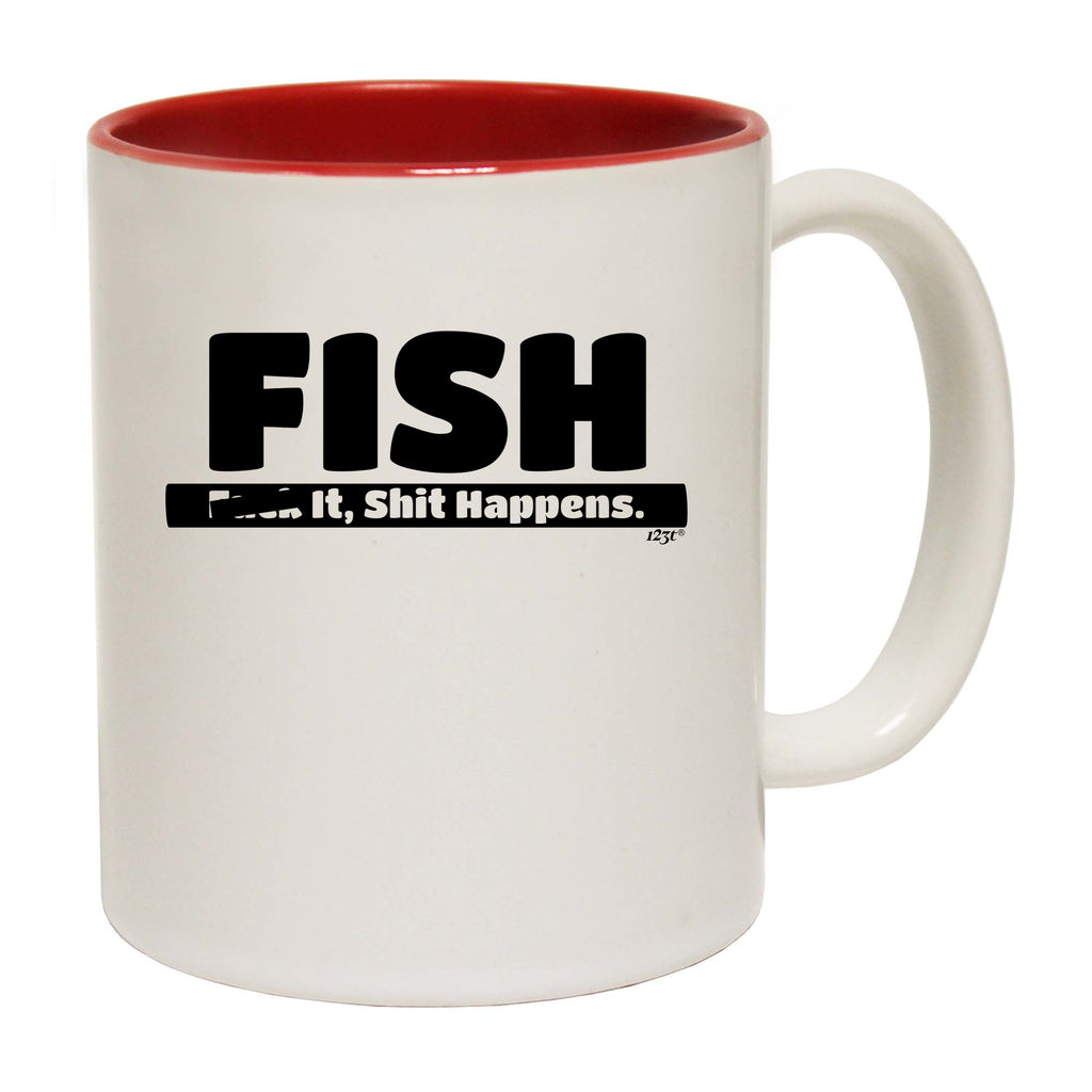 Fish F  K It S  T Happens - Funny Coffee Mug