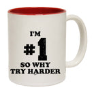 Im Number One So Why Try Harder - Funny Coffee Mug Cup