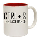 Ctrl S Save The Last Dance - Funny Coffee Mug Cup