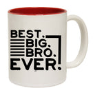 Best Big Bro Ever Brother - Funny Coffee Mug Cup