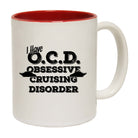 I Have Ocd Obsessive Cruising Disorder - Funny Coffee Mug