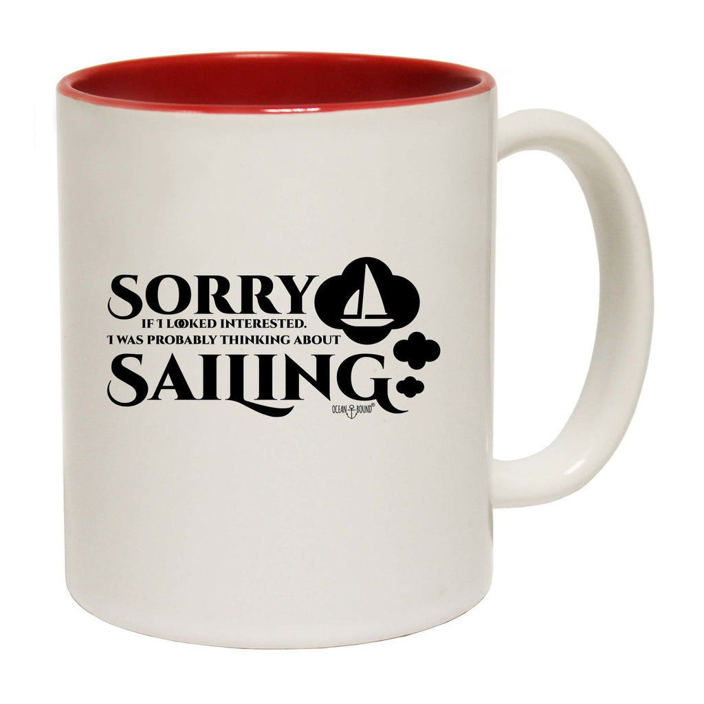 Ob Sorry Looked Thinking Sailing - Funny Coffee Mug