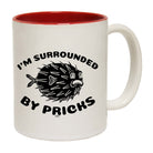 Im Surrounded By Pricks - Funny Coffee Mug Cup