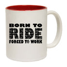 Born To Ride Forced To Work - Funny Coffee Mug
