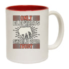 Only Elephants Should Own Ivory - Funny Coffee Mug