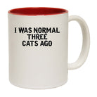 Cat I Was Normal Three Cats Ago - Funny Coffee Mug