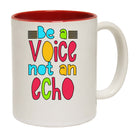 Be A Voice Not An Echo - Funny Coffee Mug
