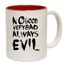 No Good Very Bad Always Evil - Funny Coffee Mug
