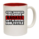 Civil Engineer Badass Isnt An Official Job Title - Funny Coffee Mug