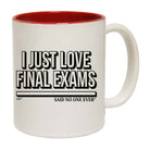 Just Love Final Exams Snoe - Funny Coffee Mug