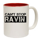 Cant Stop Raving Rave - Funny Coffee Mug Cup