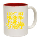 Dont Like Morning People - Funny Coffee Mug Cup