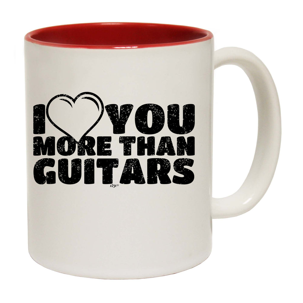 Love You More Than Guitars Music - Funny Coffee Mug