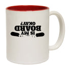 Pm Is My Board Okay - Funny Coffee Mug