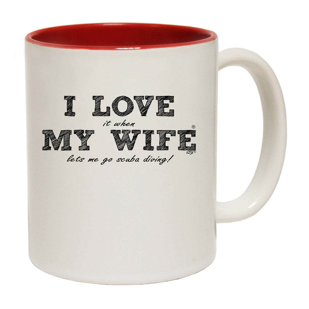 Ow I Love It When My Wife Lets Me Go Scuba Diving - Funny Coffee Mug