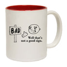 Well Thats A Not A Good Sign   Bad Sign Black - Funny Coffee Mug
