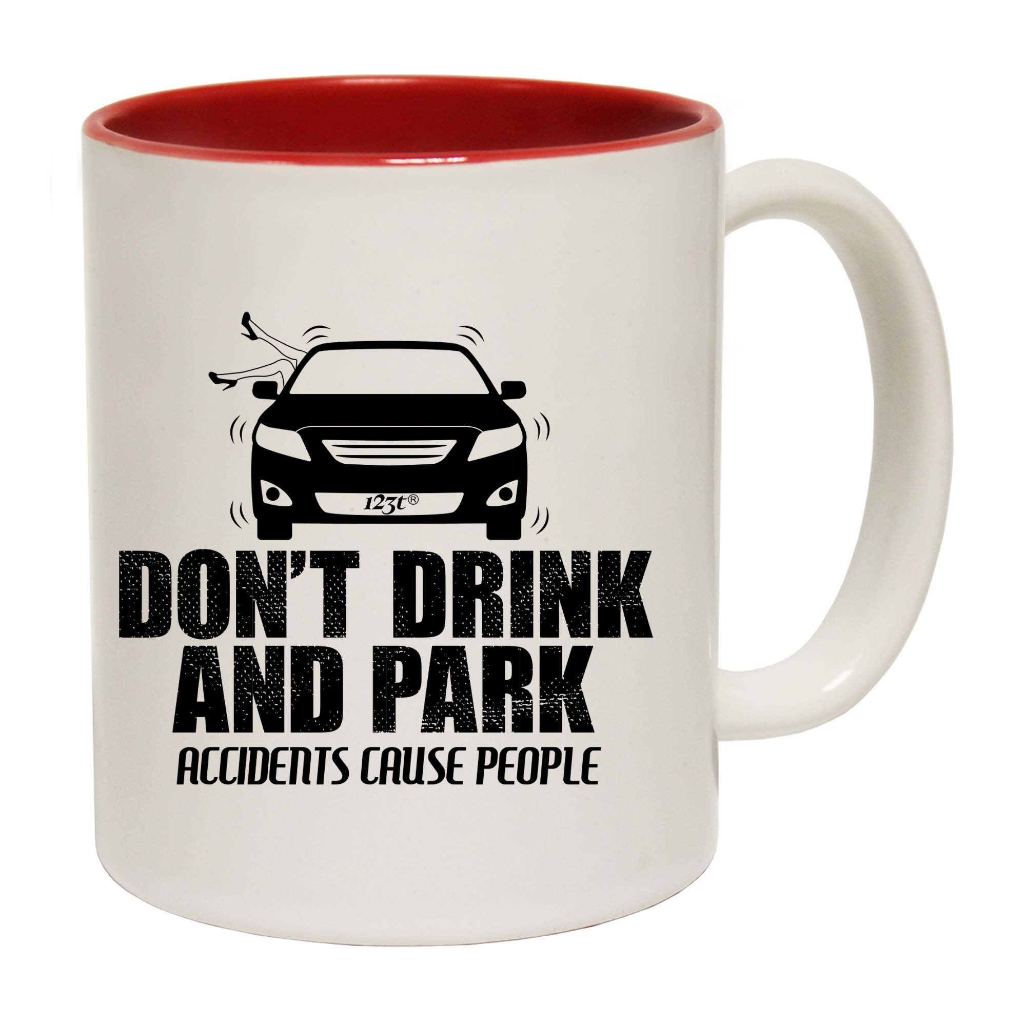 Dont Drink And Park - Funny Coffee Mug Cup