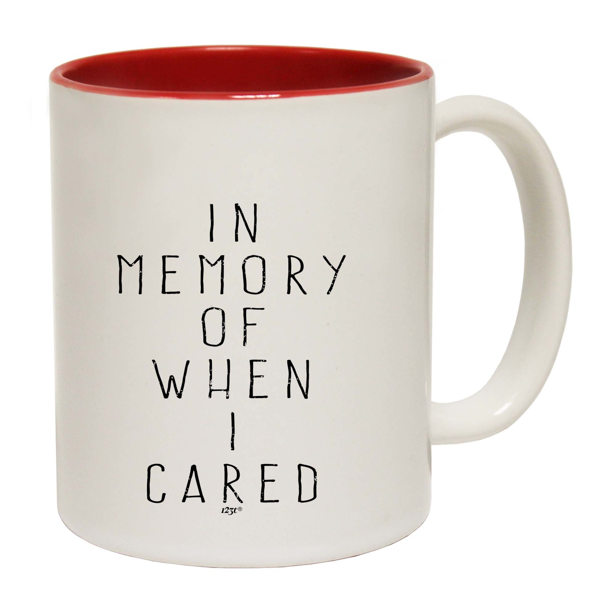 In Memory Of When Cared - Funny Coffee Mug Cup