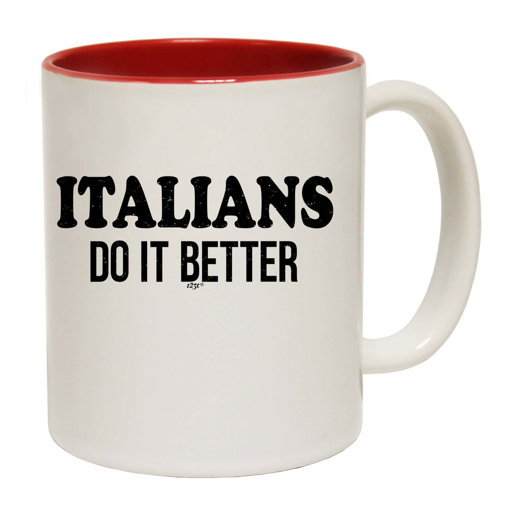Italians Do It Better - Funny Coffee Mug Cup