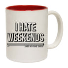 Hate Weekends Snoe - Funny Coffee Mug Cup
