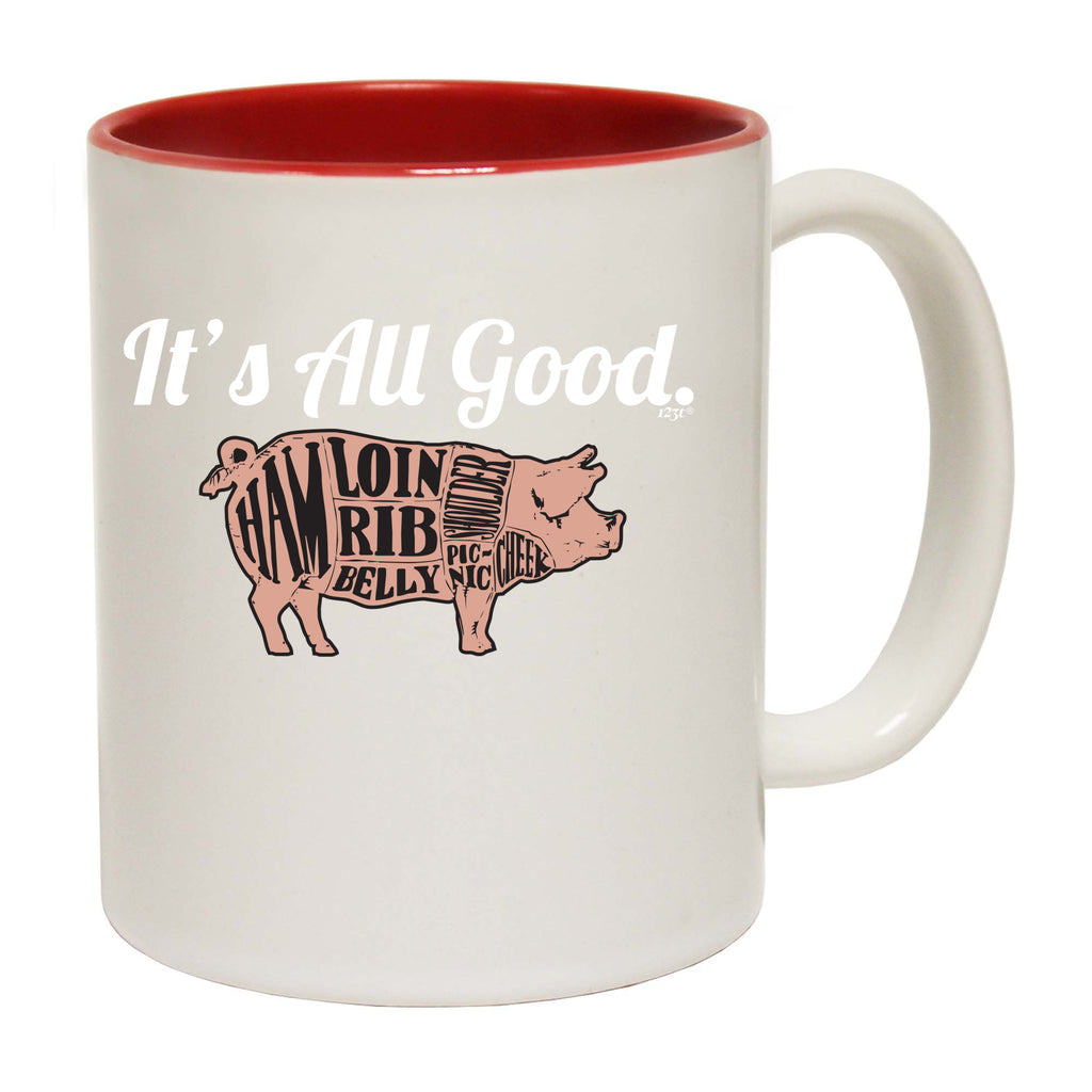 Its All Good Pig - Funny Coffee Mug