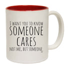 Want You To Know Someone Cares - Funny Coffee Mug