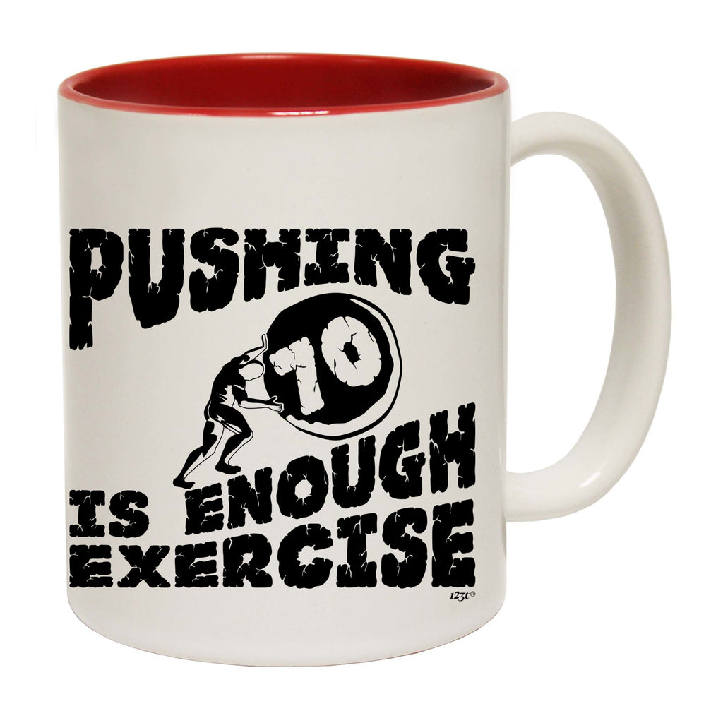 Pushing 70 Is Enough Exercise - Funny Coffee Mug