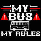 My Bus My Rules Driver - Mens 123t Funny T-Shirt Tshirts
