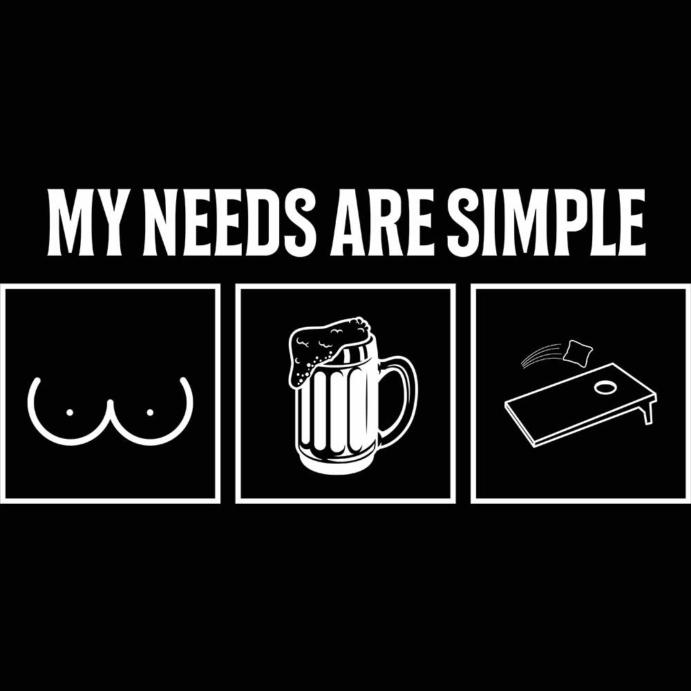 My Needs Are Simple Beer Cornhole - Mens 123t Funny T-Shirt Tshirts