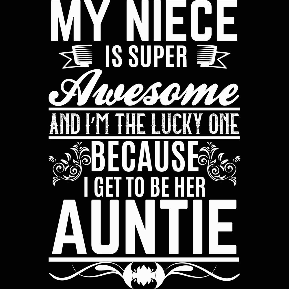 My Niece Is Super Awesome And Im The Lucky One Auntie - Mens 123t Funny T-Shirt Tshirts