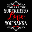 Nanna You Are The Superhero  Grandmother Nana - Mens 123t Funny T-Shirt Tshirts