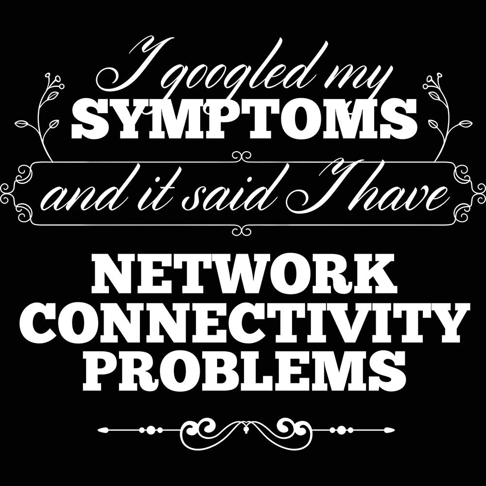 Network Connectivity Problems - Mens 123t Funny T-Shirt Tshirts